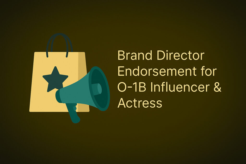 A stylized flat digital illustration of a branding and influencer endorsement scene with a signature overlay on a yellowish-black gradient background. Title text reads “Brand Director Endorsement for O-1B Influencer & Actress.”