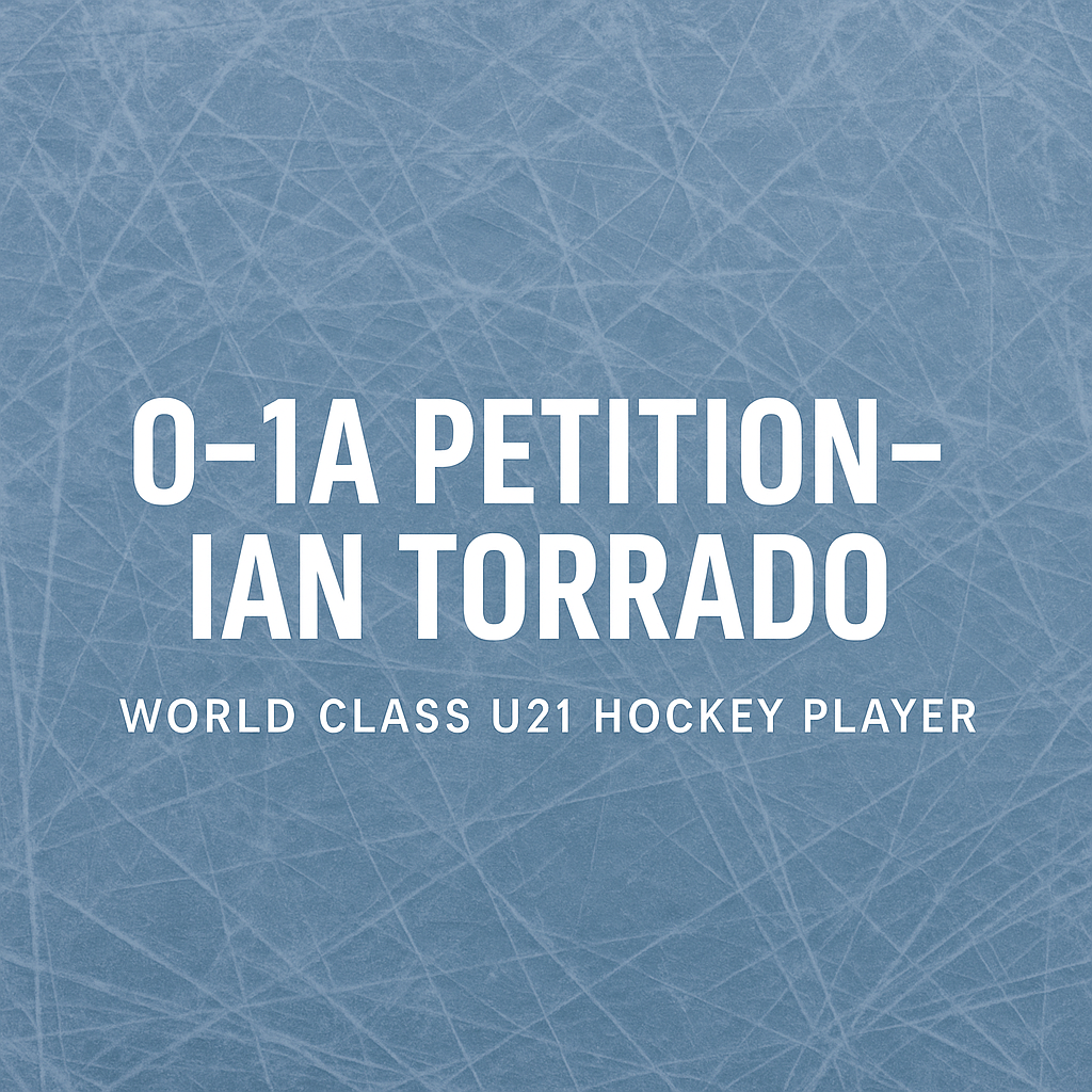 Textured ice rink background with white text reading “O-1A Petition – Ian Torrado, World Class U21 Hockey Player.