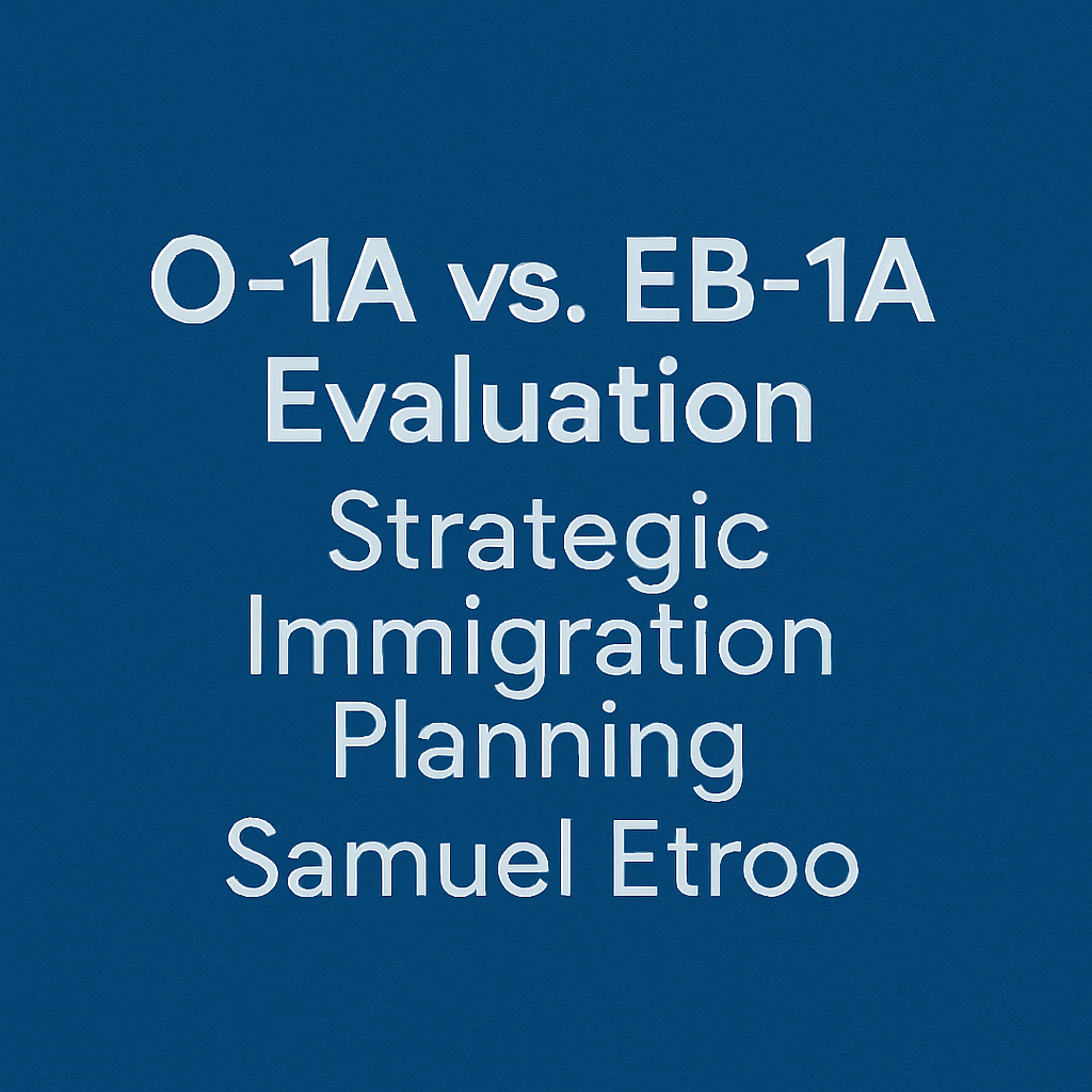Centered white text on a solid blue background reading “O-1A vs. EB-1A Evaluation – Strategic Immigration Planning – Samuel Etroo.”