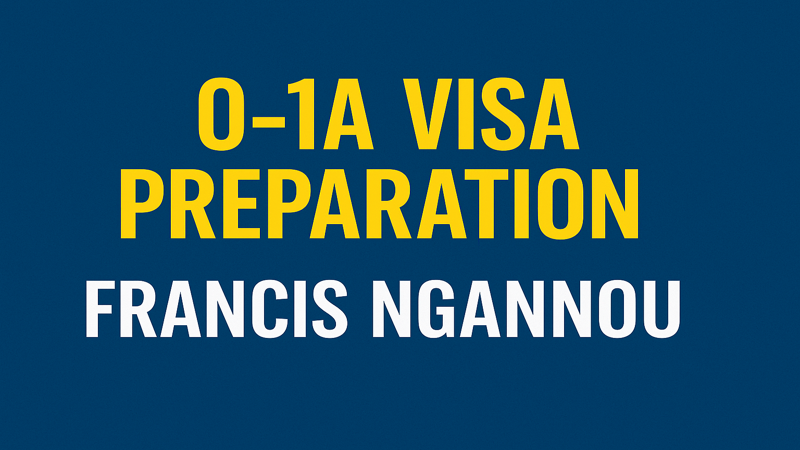Solid blue background with bold yellow text reading “O-1A Visa Preparation” and smaller white text reading “Francis Ngannou.