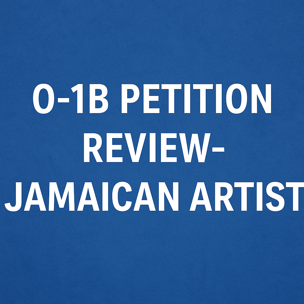 Dark teal background with bold yellow text reading “O-1B Petition Review – Jamaican Artist.”