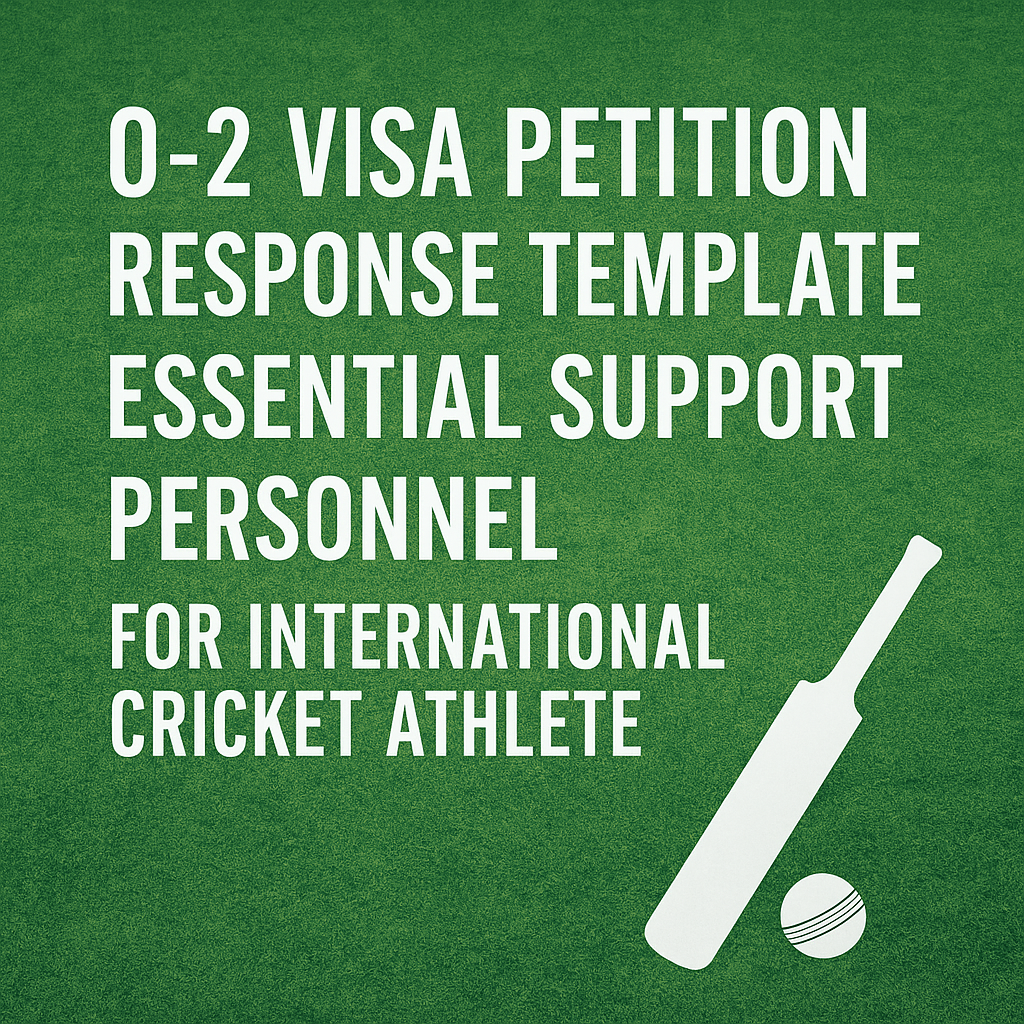 Green cricket field background with bold white text reading “O-2 Visa Petition Response Template – Essential Support Personnel for International Cricket Athlete” and a white cricket bat and ball in the lower right corner.