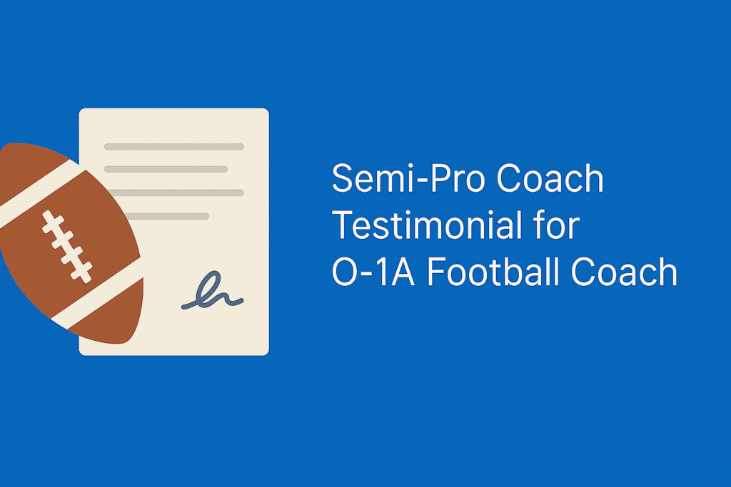 Flat digital illustration of a football and signed testimonial letter, accompanied by the title “Semi-Pro Coach Testimonial for O-1A Football Coach” in clean white font.