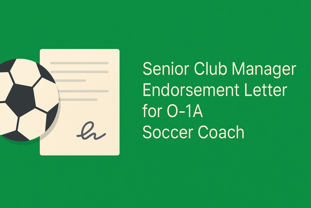 Green-background digital illustration featuring a soccer ball and signed document, with the title “Senior Club Manager Endorsement for O-1A Soccer Coach.”