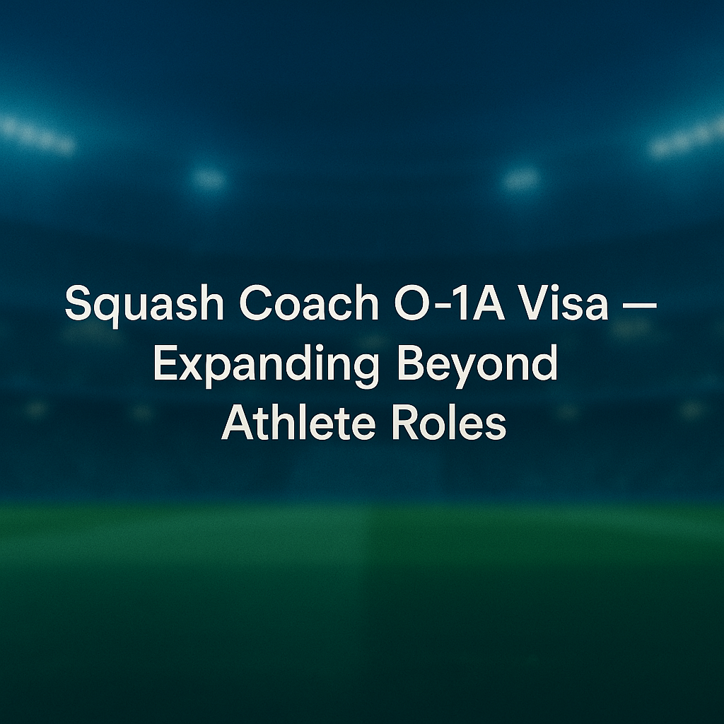 Squash coach O-1A visa success story featuring a Pakistan-based athlete transitioning into a multifaceted U.S. career under agent-based petitioning.