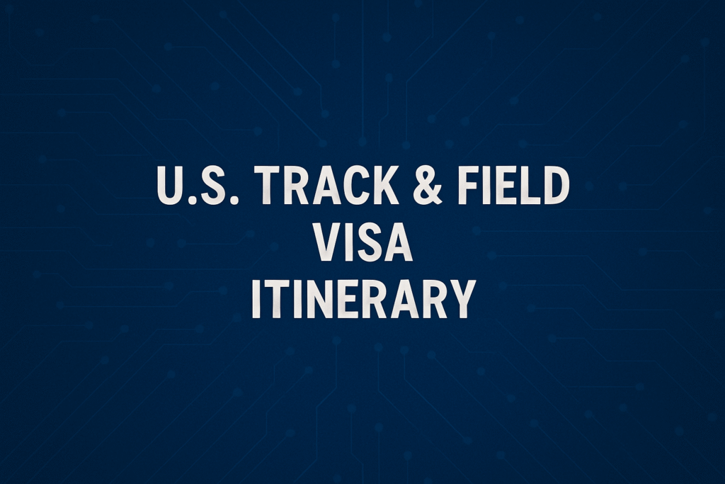 Centered white text on a dark blue circuit-style background reading “U.S. Track & Field Visa Itinerary.”