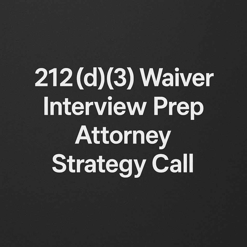 Charcoal gray background with bold white centered text reading “212(d)(3) Waiver Interview Prep – Attorney Strategy Call.”