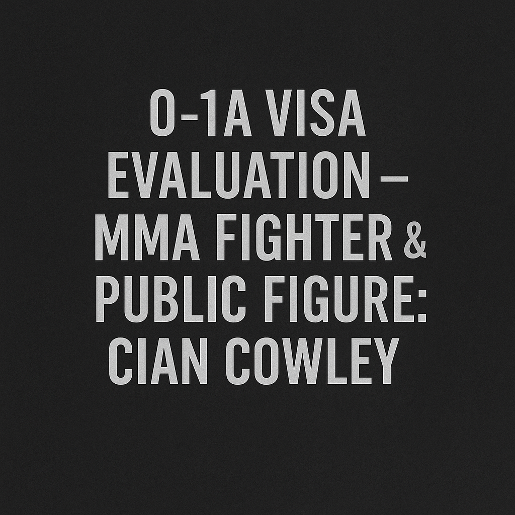Dark textured background with bold white text reading “O-1A Visa Evaluation – MMA Fighter & Public Figure: Cian Cowley.”