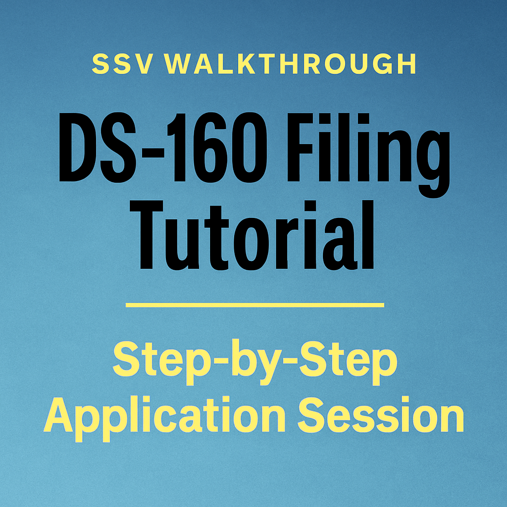 Blue background with bold black and yellow text reading “DS-160 Filing Tutorial – Step-by-Step Application Session.”